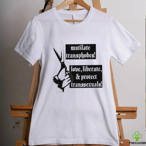 Mutilate Transphobes Love Liberate Protect Transsexuals New hoodie, sweater, longsleeve, shirt v-neck, t-shirt