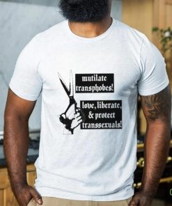 Mutilate Transphobes Love Liberate Protect Transsexuals New hoodie, sweater, longsleeve, shirt v-neck, t-shirt