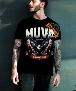 Muva Freedom In Muva We Trust Since 2024 Tee Shirt