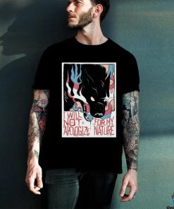 Mx Morgan I Will Not Apologize For My Nature Tee Shirt