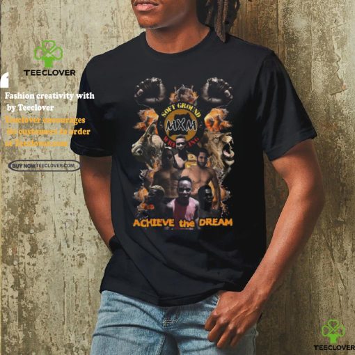Mxmxsgw Achieve The Dream shirt