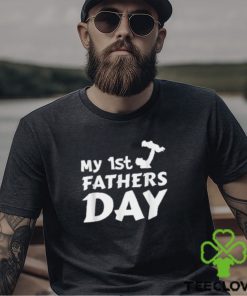 My 1st Father's Day T Shirt