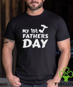 My 1st Father's Day T Shirt