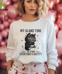 My Alone Time Is For Everyone’s Safety Black Cat Angry And Fire T shirt