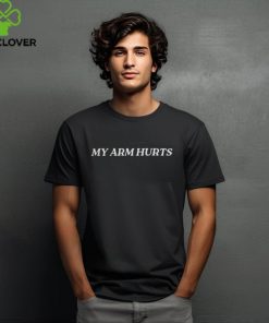 My Arm Hurts 2024 Tee Jomboy Media shirt