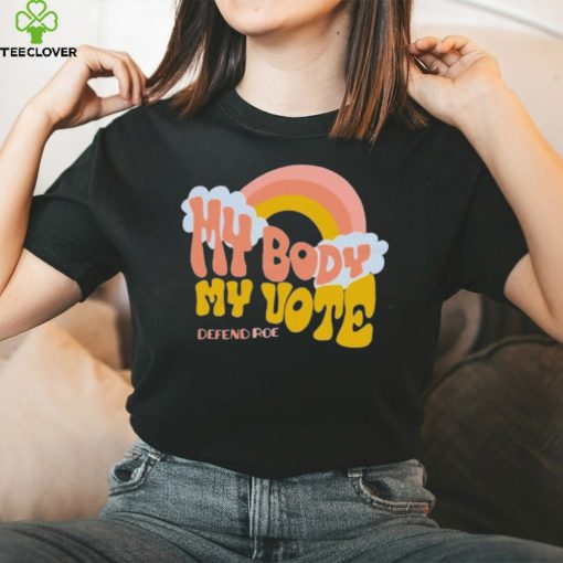 My Body, My Vote Defend Roe T Shirt
