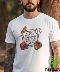 My Boy Might Not Always Swing But I Do So Watch Your Mouth Shirt 1 My Boy Might Not Always Swing But I Do So Watch Your Mouth Shirt