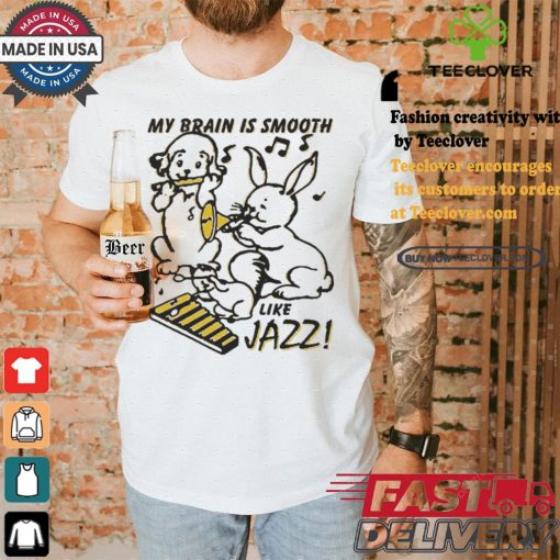My Brain Is Smooth Like Jazz T Shirts