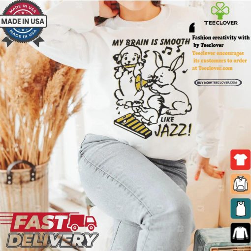My Brain Is Smooth Like Jazz T Shirts