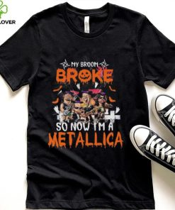 My Broom Broke So Now I’m A Metallica Halloween shirt