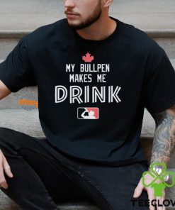 My Bullpen Makes Me Drink Shirt