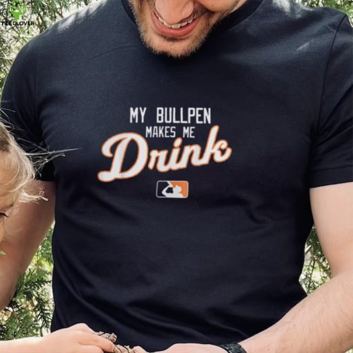 My Bullpen Makes Me Drink T Shirt