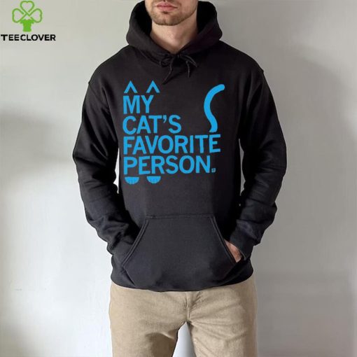 My Cat’s Favorite Person hoodie, sweater, longsleeve, shirt v-neck, t-shirt