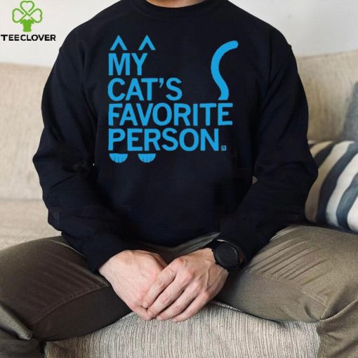 My Cat’s Favorite Person hoodie, sweater, longsleeve, shirt v-neck, t-shirt