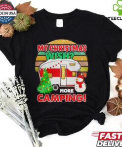 My Christmas Wish More Camping shirt