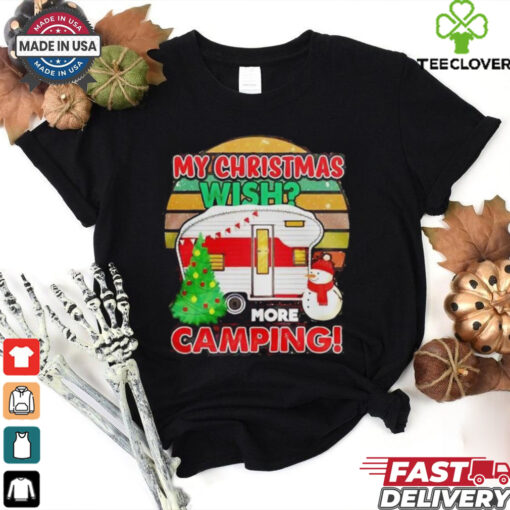 My Christmas Wish More Camping shirt