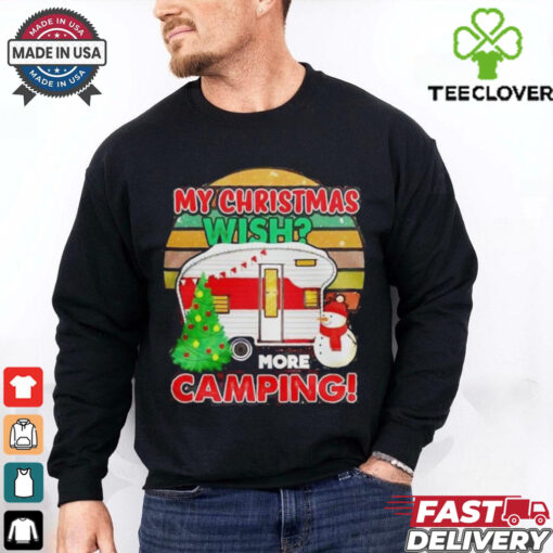 My Christmas Wish More Camping shirt