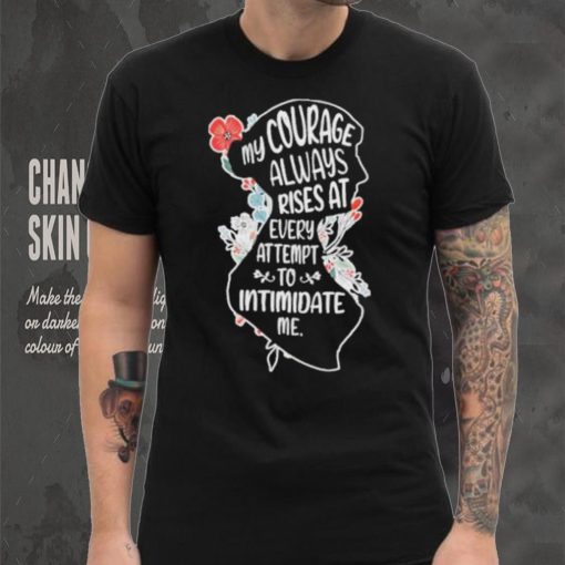 My Courage Always Rises With Every Attemp – Book Lover flower shirt