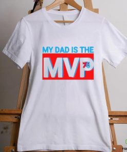 My Dad Is The MVP Joel Embiid Son Philadelphia 76ers Shirt