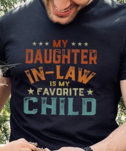My Daughter In Law Is My Favorite Child Father’s Day Unisex T shirt