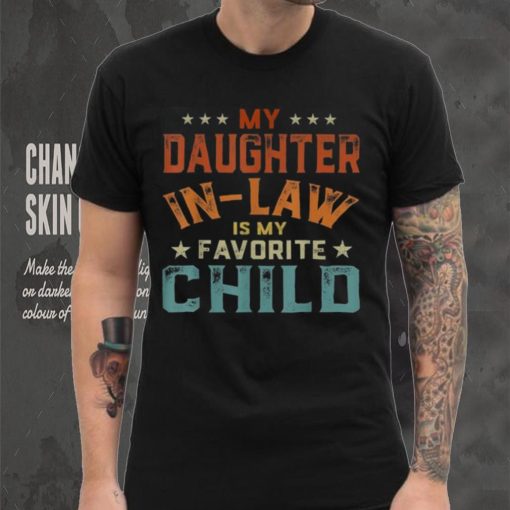 My Daughter In Law Is My Favorite Child Father’s Day Unisex T shirt