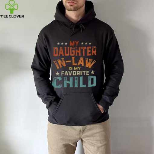 My Daughter In Law Is My Favorite Child Father’s Day Unisex T shirt