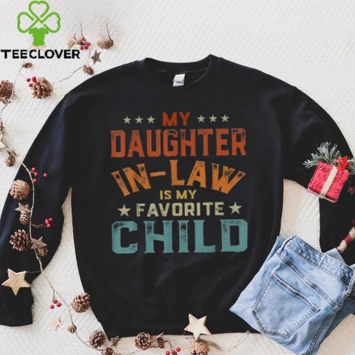 My Daughter In Law Is My Favorite Child Father’s Day Unisex T shirt
