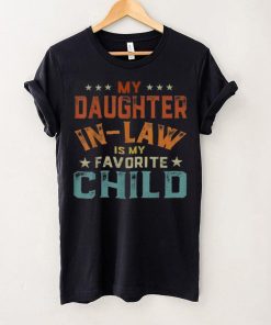 My Daughter In Law Is My Favorite Child Father’s Day Unisex T shirt