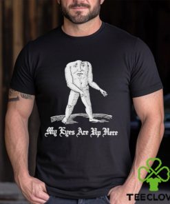 My Eyes Are Up Here Shirt