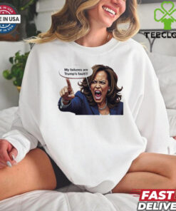My Failures Are Trump’s Fault T Shirt
