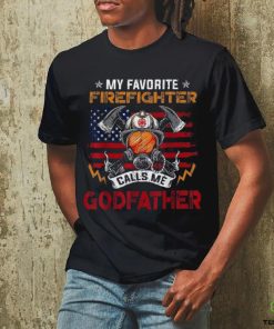 My Favorite Firefighter Calls Me Godfather Fathers Day Shirt