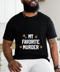 My Favorite Murder shirt