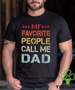 My Favorite People Call Me Dad Father’s Day T Shirt