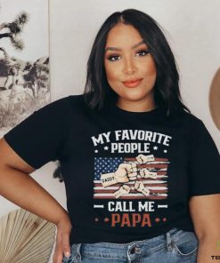 My Favorite People Call Me Papa T hoodie, sweater, longsleeve, shirt v-neck, t-shirt