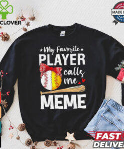 My Favorite Player Calls Me Meme Baseball Softball Shirt