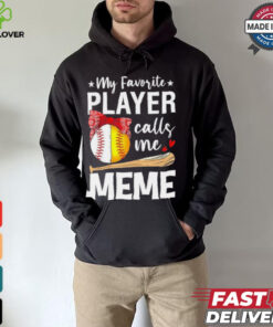 My Favorite Player Calls Me Meme Baseball Softball Shirt