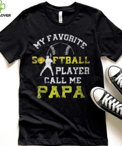 My Favorite Softball Player Calls Me Papa Father's Day Mens T Shirt