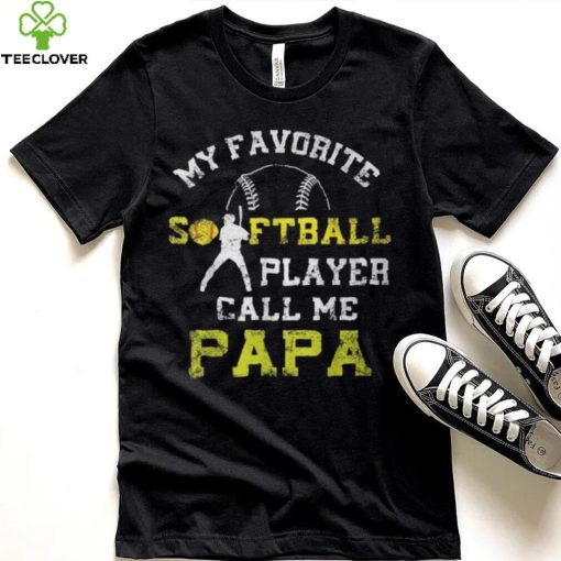 My Favorite Softball Player Calls Me Papa Father’s Day Mens T Shirt