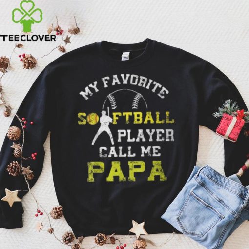 My Favorite Softball Player Calls Me Papa Father’s Day Mens T Shirt