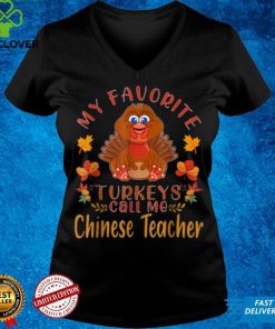 My Favorite Turkeys Call Me Chinese Teacher Thanksgiving T Shirt