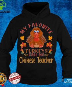 My Favorite Turkeys Call Me Chinese Teacher Thanksgiving T Shirt