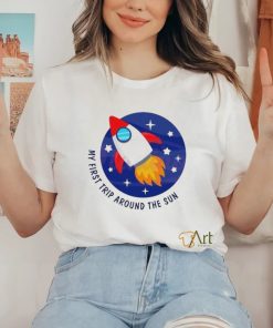 My First Trip Around The Sun Rocket shirt