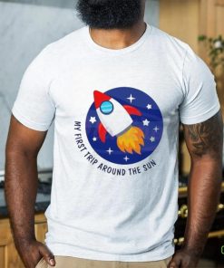 My First Trip Around The Sun Rocket hoodie, sweater, longsleeve, shirt v-neck, t-shirt