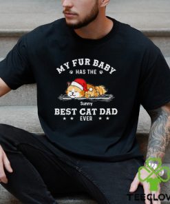 My Fur Baby Has The Best Cat Dad Ever Shirt