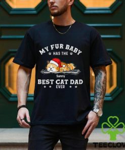 My Fur Baby Has The Best Cat Dad Ever Shirt