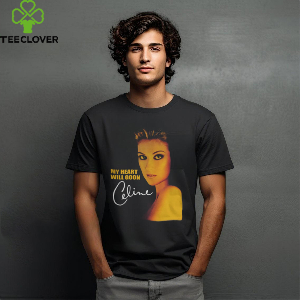My Heart Will Goon Celine Shirt My Heart Will Goon Celine Shirt