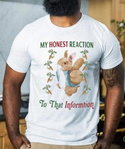 My Honest Reaction To That Informtion Shirt