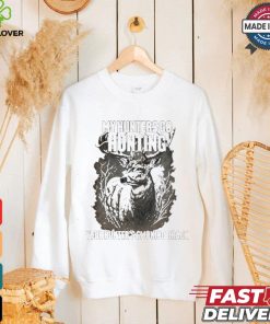 My Hunters Go Hunting Your Hunter’s Smoking Crack T shirt