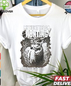 My Hunters Go Hunting Your Hunter’s Smoking Crack T shirt