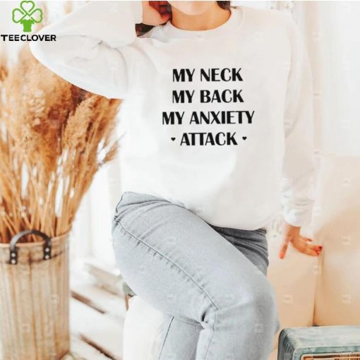 My Neck My Back My Anxiety Attack Purple Shirt